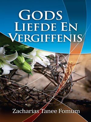 cover image of Gods Liefde En Vergiffenis